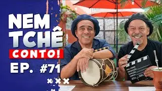 NEM TCH&Ecirc; CONTO #71  | com Ernesto Fagundes