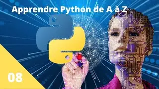 Apprendre le langage Python de A à Z - partie 8