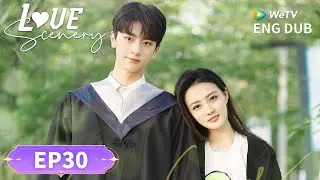 ENG DUB【Love Scenery良辰美景好时光】EP30 | Dream Chasers🏃&zwj;♂️🌟🏃&zwj;♀️ | Xu Lu, Lin Yi, HuBing, Hu Yunhao | WeTV