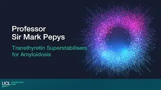 Transthyretin superstabilisers for amyloidosis - Professor Sir Mark Pepys