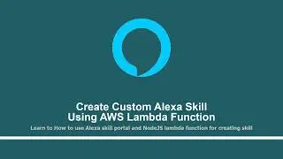 What is AI & Alexa? | Part - 2 | Create custom Alexa skill using AWS Lambda function