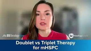 Doublet vs Triplet Therapy for mHSPC: Patient Selection and Treatment Considerations