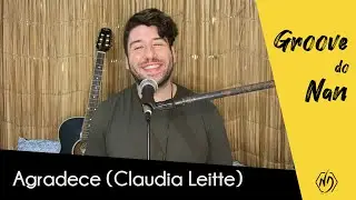 NAN DANTAS - AGRADECE (CLAUDIA LEITTE)