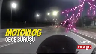 GECE S&Uuml;R&Uuml;Ş&Uuml; MOTOVLOG - fatson