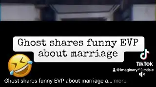 Ghost shares hilarious perspective on being married in an EVP