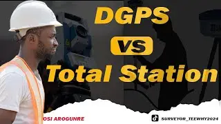 Differential Global Positioning System (DGPS) vs Total Station