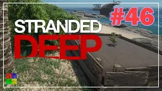 Stranded Deep прохождение #46 &diams; 2 МЕСЯЦА &diams;