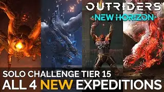 All 4 New Expeditions in Outriders Update - Solo Challenge Tier 15 [Outriders New Horizon]