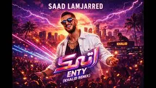 Saad Lamjarred – Enty (Khalid Remix) | Arabic Love Song 2025 | Trending Hit