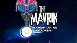 Blowin Up Ya Woofer (Original Mix) The Mavrik Free Download!!!