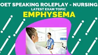OET SPEAKING ROLE PLAY SAMPLE FOR NURSES - EMPHYSEMA | MIHIRAA