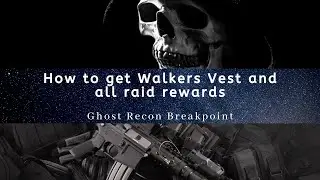 Как получить жилет Ходока и все награды за рейды | Ghost Recon Breakpoint