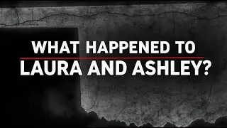 The Disappearance of Lauria Bible & Ashley Freeman | Unsolved Mystery