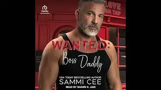 Wanted: Boss Daddy by Sammi Cee | Free Audiobook