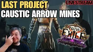 [LIVE] Path of Exile 3.27 | End of League Project | Caustic Arrow Mines