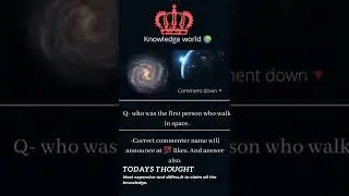 who was the first person who walk in space?🧐🤔🤔❓❔.#gianknowledge #knowledgeworld #quiz #brainpower