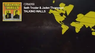 Seth Troxler & Jaden Thompson - Talking Walls