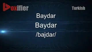 How to Pronounce Baydar (Baydar) in Turkish - Voxifier.com