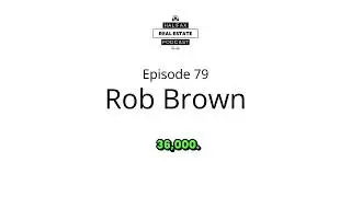 Episode 79: ICON Winner, Team Leader, Coach & Mentor W/ Rob Brown