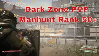 The Division 2 - Dark Zone PVP Manhunt Rank 50+