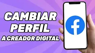C&oacute;mo cambiar el perfil de Facebook a creador digital?