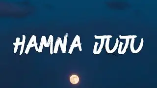 B Gway - Hamna Juju (Lyrics/Lyric Video)