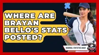 Where Are Brayan Bello's Stats Posted? | Baseball Statistics Vault News