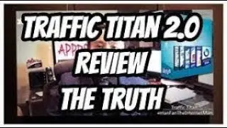 Traffic Titan 2 0 Review - Scam or Not?