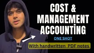 Cost and Management Accounting for BBA 6th Semester | All Topics Explained in One Video