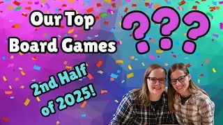 Our Top New To Us Games Of The 2nd Half Of 2025!