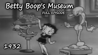 Betty Boop's Museum (1932) | Full Episode | Classic Animated Short