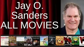 ALL Jay O. Sanders Movies Ranked by Score (Critics + Fans)