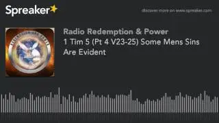 1 Tim 5 (Pt 4 V23-25) Some Mens Sins Are Evident (part 2 of 4)