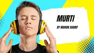 Murti by Mohon Sharif UNRELEASED SONG 2021 Bangla Folk