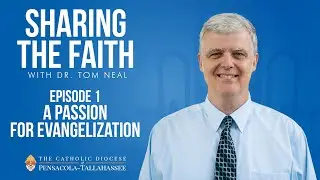 Episode 1 - Sharing the Faith: A Passion for Evangelization