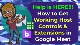 How to Get Working Host Controls & Extensions in Google Meet
