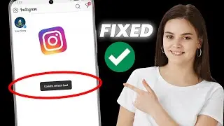 How To Fix Instagram Couldn&rsquo;t Refresh Feed | Instagram Couldn&rsquo;t Refresh Feed Problem Solved