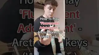 How To Play 'Fluorescent Adolescent' By Arctic Monkeys In Under 60-seconds! 🎸