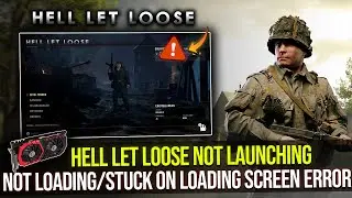 Fix Hell Let Loose Not Loading/Stuck on Loading Screen Error On PC