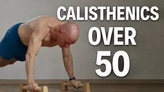Starting Calisthenics Over 50 &ndash; Simple, Safe & Sustainable Bodyweight Training