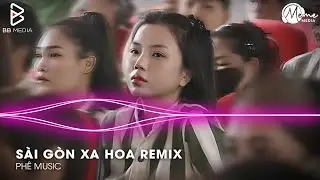 Sài Gòn Xa Hoa Remix (Bản Hot Tiktok) - Sài Gòn Xa Hoa Mẹ Ơi Remix, Nhạc Chế Remix Hot Nhất Hiện Nay