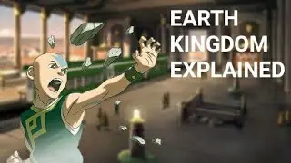 The Earth Nation Explained | Avatar: The Last Airbender