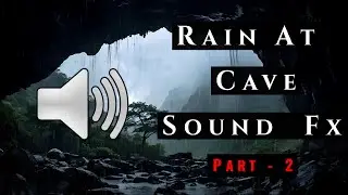 Rain At Cave Sound Effect Part 2 | 10 Mins Of Rainfall On Cave Entrance