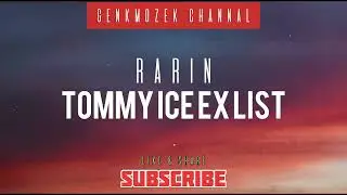 Rarin feat. Tommy Ice - Ex List (Lyrics)