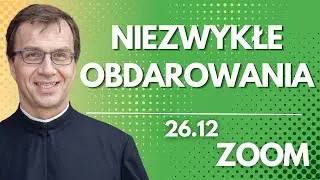 Niezwykłe obdarowania | Remi Recław SJ | Zoom - 26.12.2025