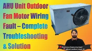 AHU Unit Outdoor Fan Motor Wiring Fault &ndash; Complete Troubleshooting & Solution #maintenance #ac#hvac 