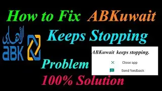 How to Fix ABKuwait App Keeps Stopping Error Android & Ios | Apps Keeps Stopping Problem