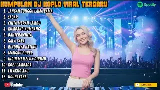 KOPLO TERBARU VERSI DJ ❗TOP TRENDING JANGAN TUNGGU LAMA LAMA ❗