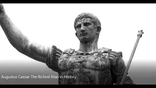Augustus Caesar The Richest Man in History