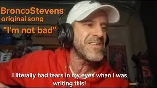 I'm not bad by BroncoStevens #originalsong #originalmusic #videogames #relatable #emotional #family
